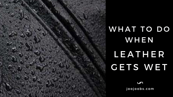 What To Do When Leather Gets Wet